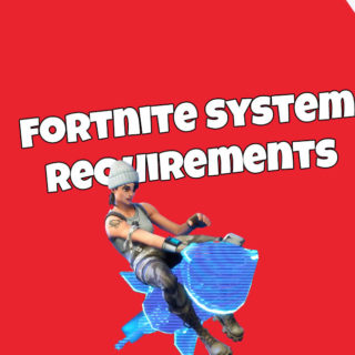 Fortnite System Requirements  